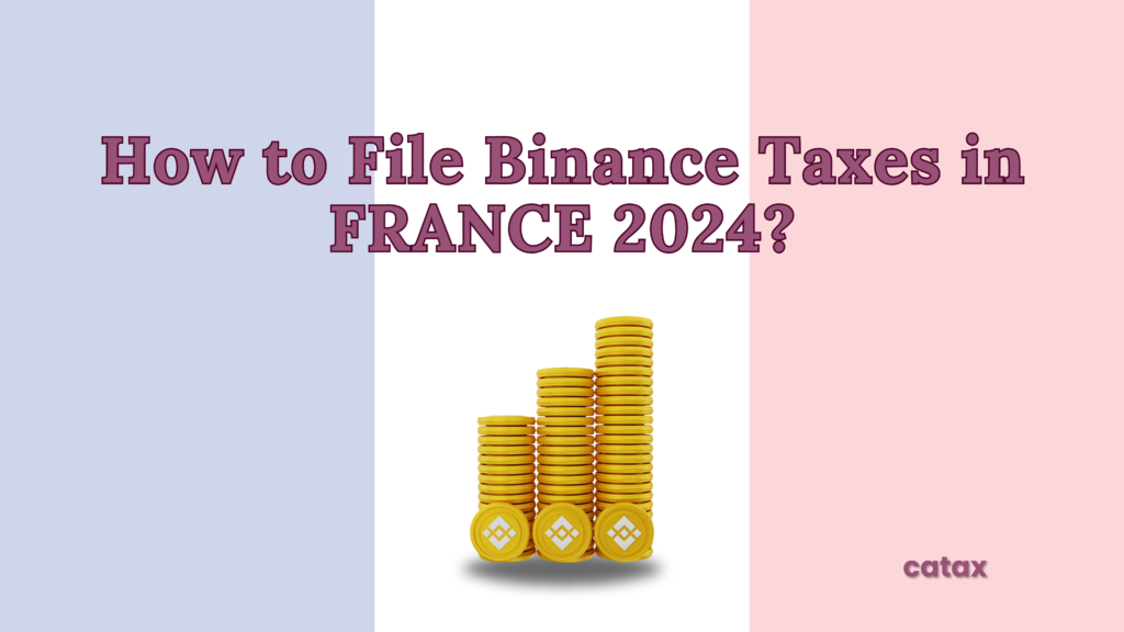 How to File Binance Taxes in France